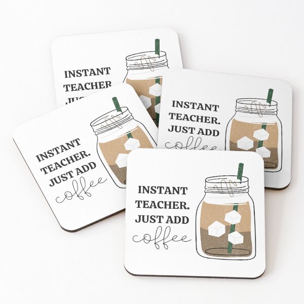 Item preview, Instant Teacher Just Add Coffee designed and sold by ckovash.