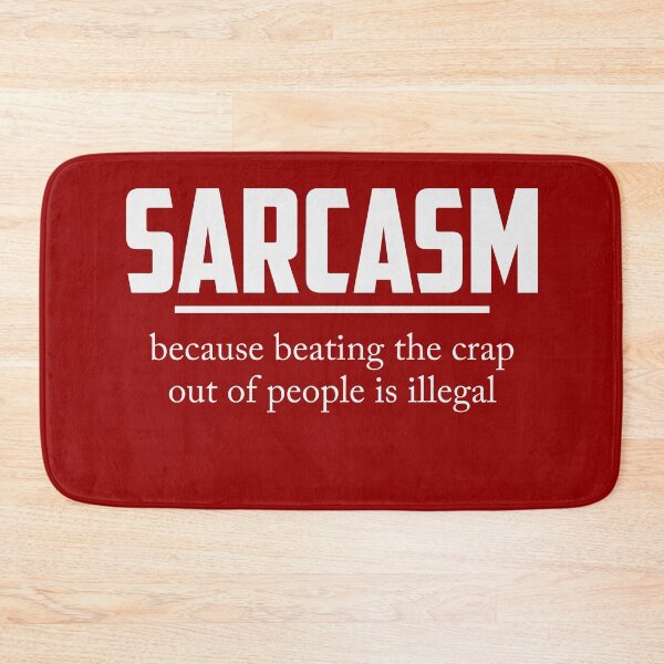 Item preview, Sarcasm designed and sold by Gonkpoke.