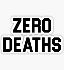 Zero Deaths Sticker