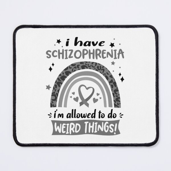 Item preview, Schizophrenia Awareness - I have Schizophrenia i am allowed to do Weird Things! designed and sold by KirstybShop.
