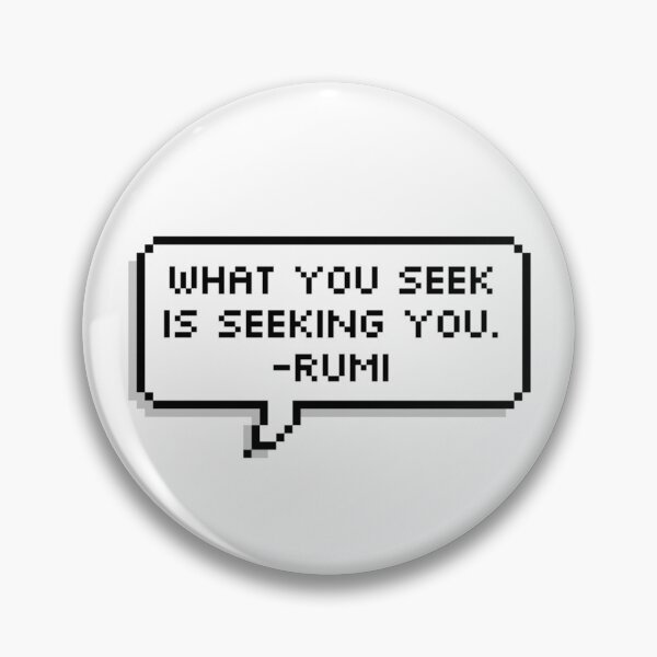 Item preview, What You Seek Is Seeking You - Rumi Poetry, Pixelated Bubble designed and sold by Ellodee.