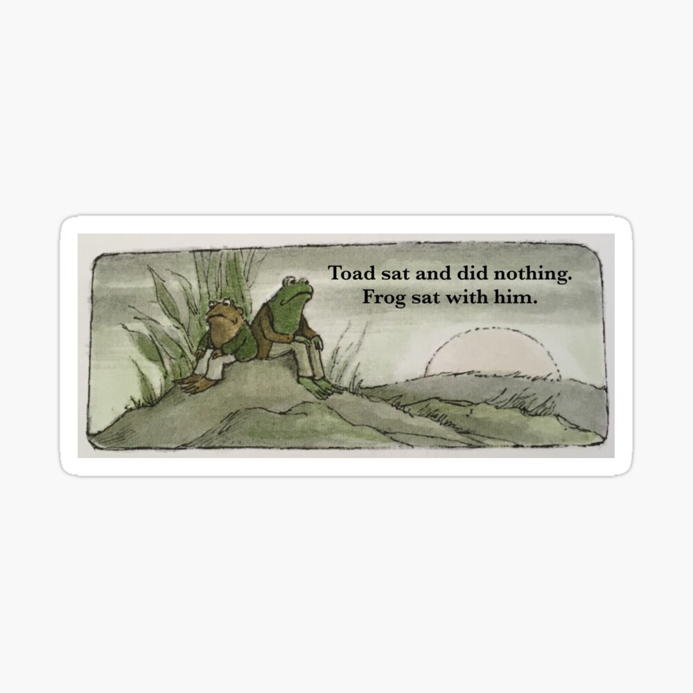 Toad sat and did nothing. Frog sat with him. Magnet for Sale by PoeTatoes  | Redbubble