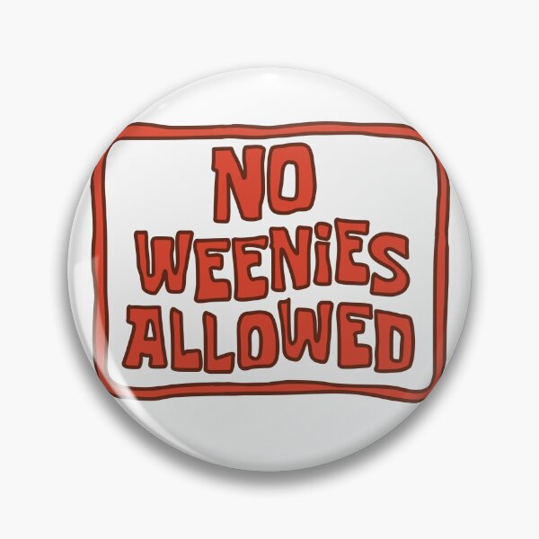 Item preview, No Weenies Allowed designed and sold by CheesyPoodle.