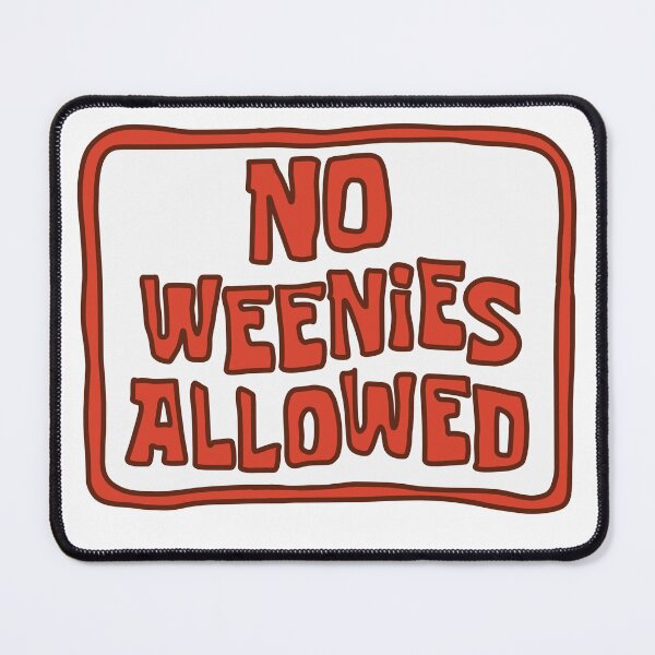 Item preview, No Weenies Allowed designed and sold by CheesyPoodle.