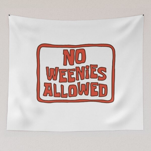 Item preview, No Weenies Allowed designed and sold by CheesyPoodle.