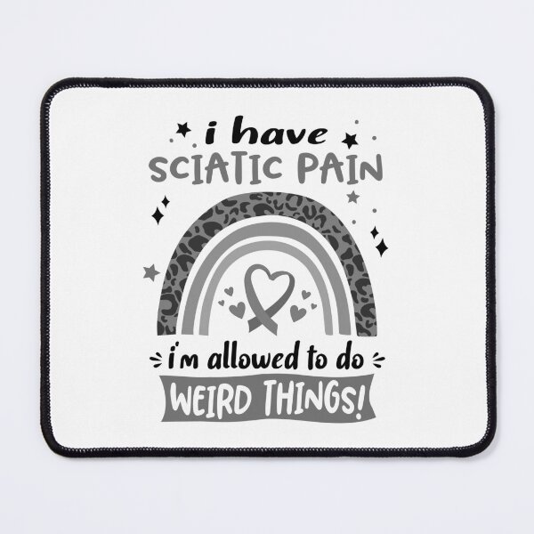Item preview, Sciatic Pain Awareness - I have Sciatic Pain i am allowed to do Weird Things! designed and sold by KirstybShop.
