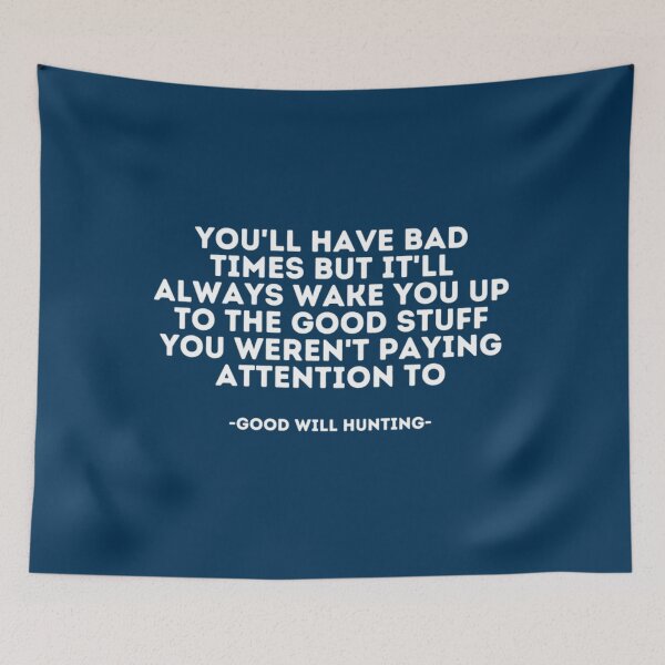 Item preview, Good Will Hunting Quote designed and sold by MEDARTWORK.