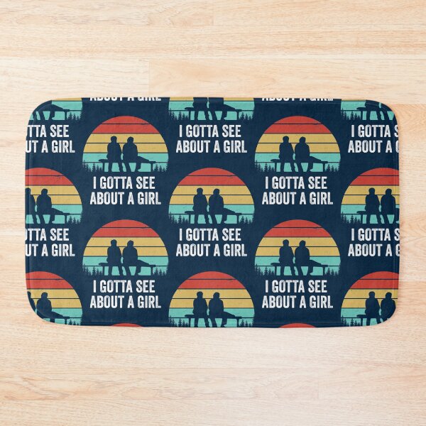 Item preview, I Gotta See About A Girl Quote   designed and sold by MEDARTWORK.