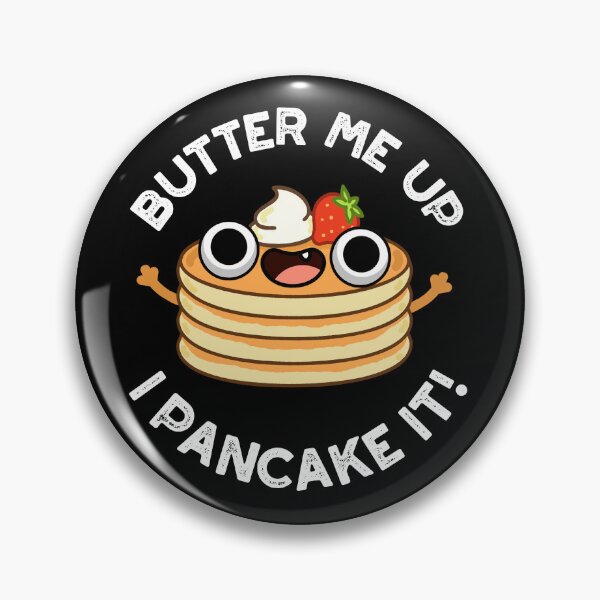 Item preview, Butter Me Up I Pancake It Funny Food Puns (Dark BG) designed and sold by punnybone.