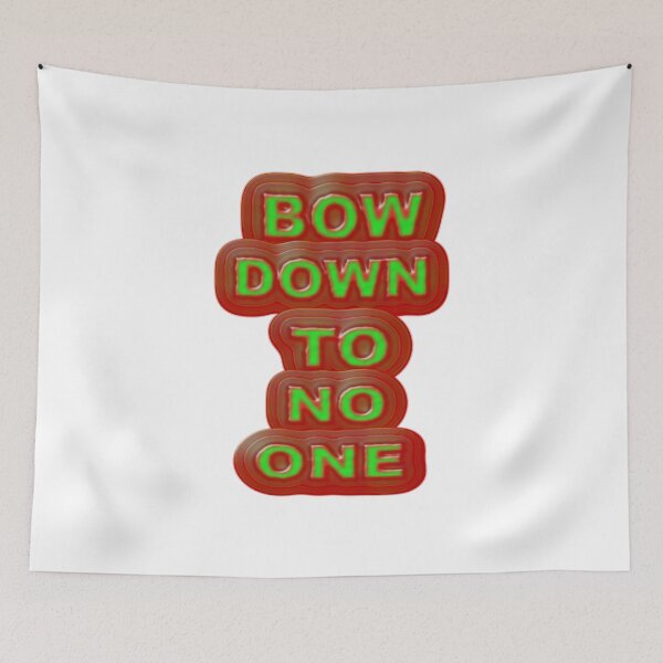 Item preview, bow down to no one designed and sold by atreyu2017.