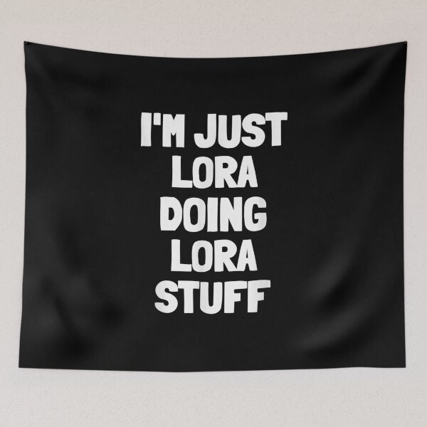 Item preview, I'm Just Lora Doing Lora Stuff designed and sold by Axelbergmann.