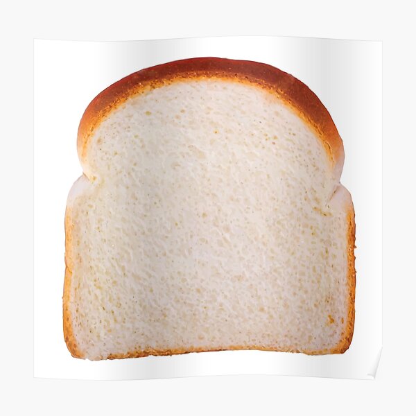 slice of good bread Poster