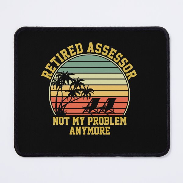 Item preview, Retired Assessor Not My Problem Anymore Retirement: Funny Tax Assessor Gift designed and sold by Adexyl.