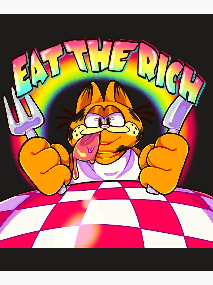 Garfield Says Eat The Rich Poster For Sale By Abdiejere Redbubble