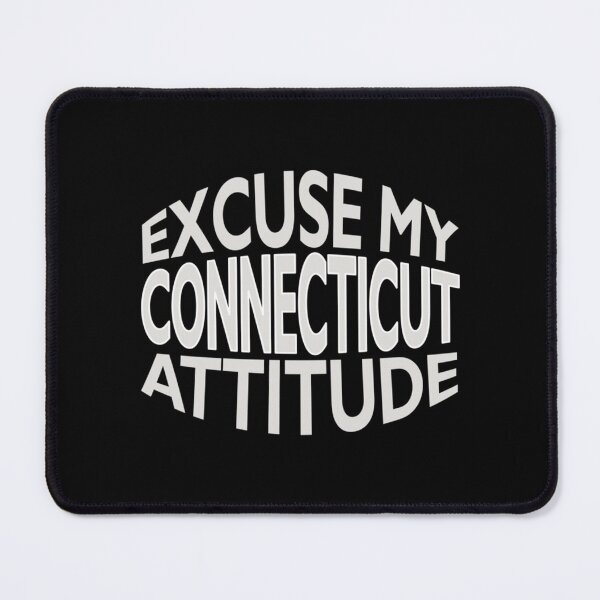 Item preview, Excuse My Connecticut Attitude Funny State Pride   designed and sold by minusfives.