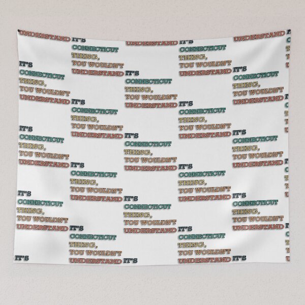 Item preview, It_s Connecticut Thing, You Wouldn_t Understand   designed and sold by minusfives.