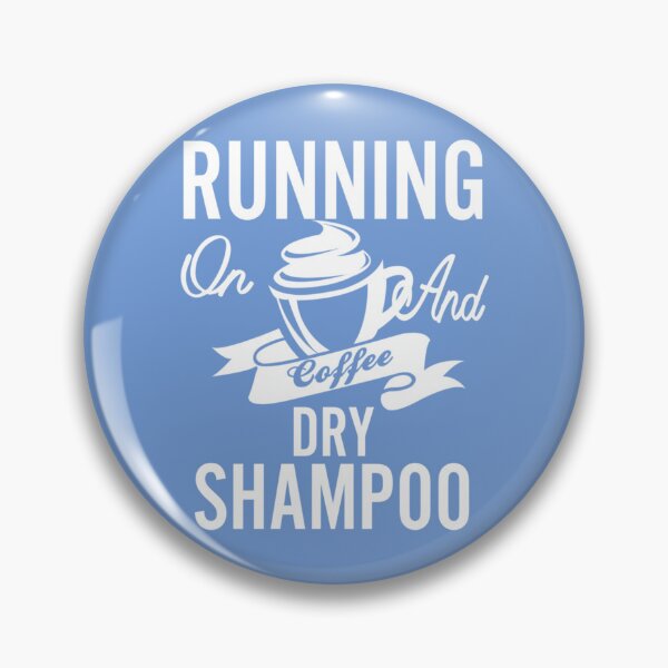 Item preview, RUNNING ON COFFEE AND DRY SHAMPOO - RUNNING ON DIET AND DRY SHAMPOO    designed and sold by reginiamaxwell.