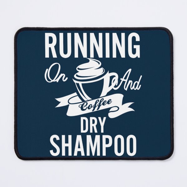 Item preview, RUNNING ON COFFEE AND DRY SHAMPOO - RUNNING ON DIET AND DRY SHAMPOO    designed and sold by reginiamaxwell.