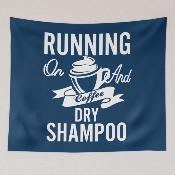 Item preview, RUNNING ON COFFEE AND DRY SHAMPOO - RUNNING ON DIET AND DRY SHAMPOO    designed and sold by reginiamaxwell.