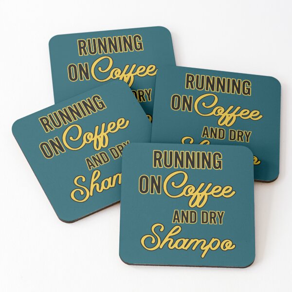 Item preview, RUNNING ON COFFEE AND DRY SHAMPOO designed and sold by reginiamaxwell.