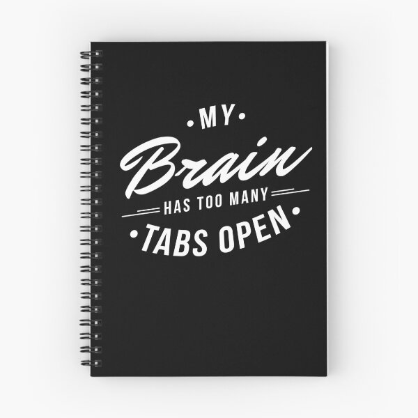 Item preview, My Brain has Too Many Tabs designed and sold by Phaedra Jones.