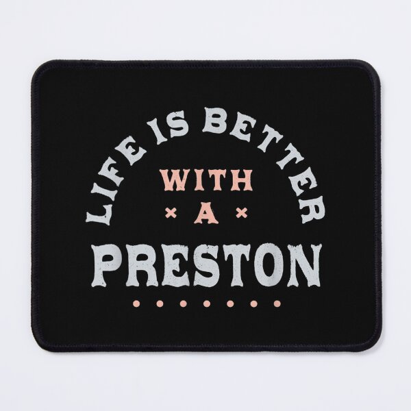 Item preview, Life Is Better with a Preston Name Funny Sarcastic designed and sold by Jackwidforss.