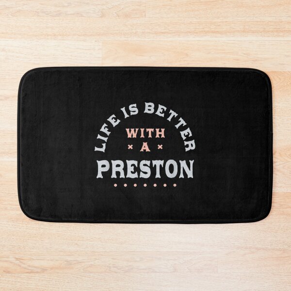 Item preview, Life Is Better with a Preston Name Funny Sarcastic designed and sold by Jackwidforss.