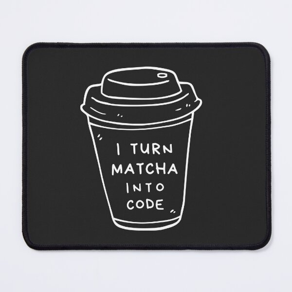 Item preview, I turn Matcha into code designed and sold by brinikki.