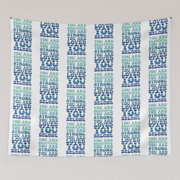 Item preview, You Are Beautiful You Are Strong You Are Loved You Belong designed and sold by THROUGH-LIFE.
