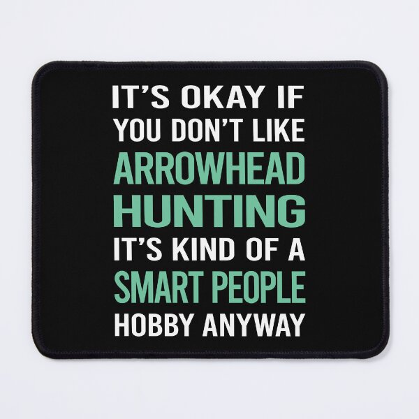 Item preview, Smart People Hobby Arrowhead Hunting Arrowheads designed and sold by AcostaLethalDo.