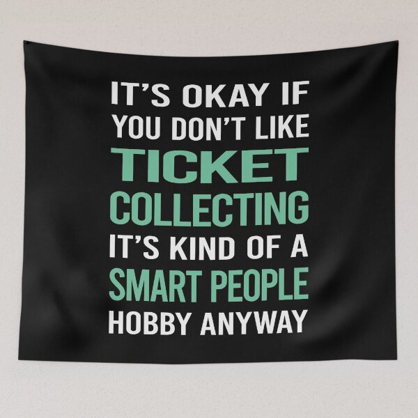 Item preview, Smart People Hobby Ticket Collecting Tickets designed and sold by AcostaLethalDo.