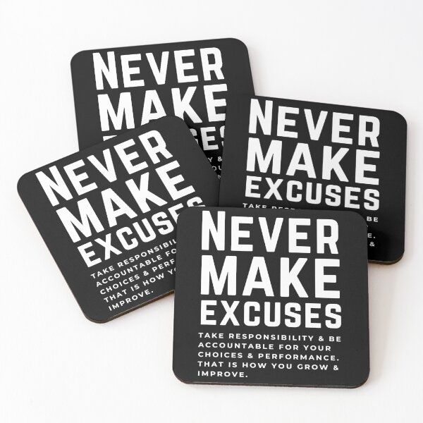 Item preview, Never make excuses - take responsibility, be accountable. That is how you grow and improve. designed and sold by JellyBeenzz.