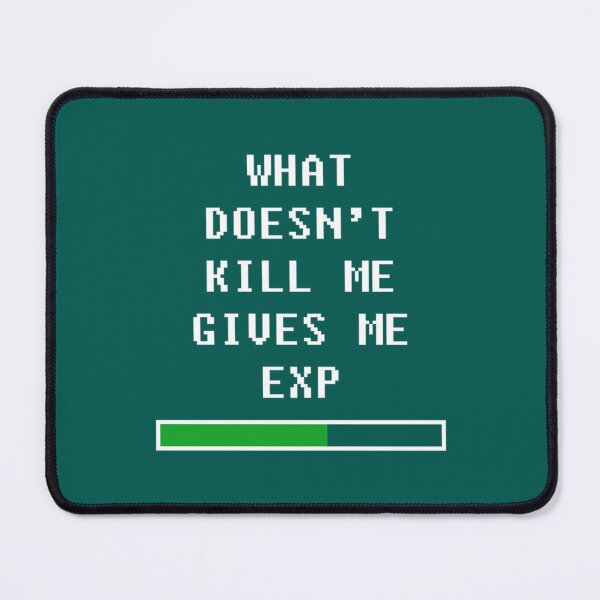 Item preview, What doesn_t kill me, gives me exp (white) designed and sold by KelseyJocelyn.