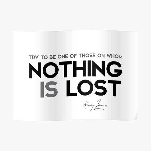 nothing is lost - henry james Poster