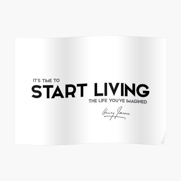 start living - henry james Poster