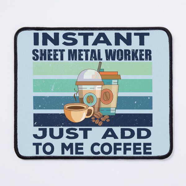 Item preview, Instant sheet metal worker just add to me coffee, dark text, construction Job title, joke, quote, funny job title profession , coffee and job title designed and sold by SGS-.