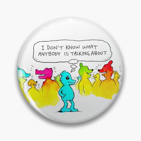 Item preview, I Don't Know What Anybody Is Talking About designed and sold by BjennyMontero.