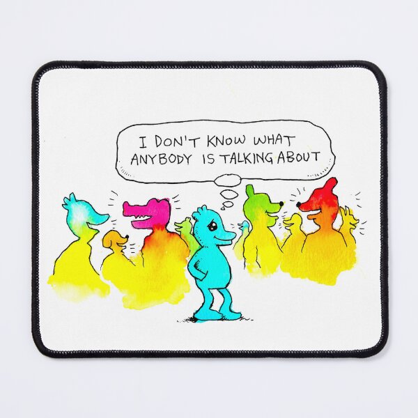 Item preview, I Don't Know What Anybody Is Talking About designed and sold by BjennyMontero.