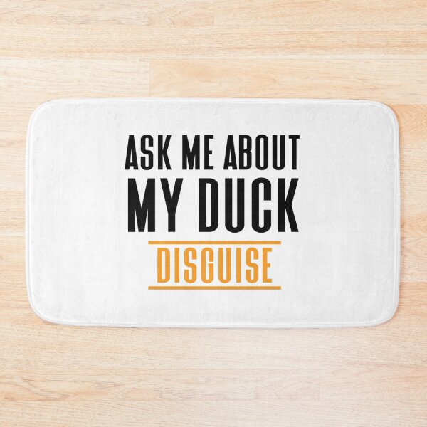 Item preview, Ask Me About My Duck Disguise designed and sold by daipolivie.