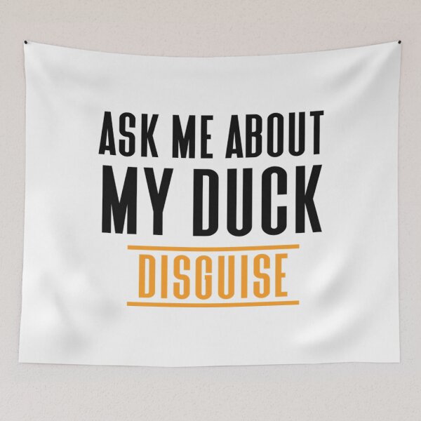 Item preview, Ask Me About My Duck Disguise designed and sold by daipolivie.