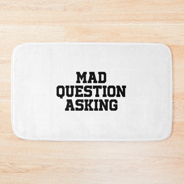 Item preview, Mad Question Asking      designed and sold by Franklantern.