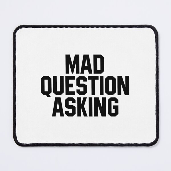 Item preview, Mad Question Asking     designed and sold by Franklantern.