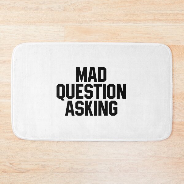 Item preview, Mad Question Asking     designed and sold by Franklantern.