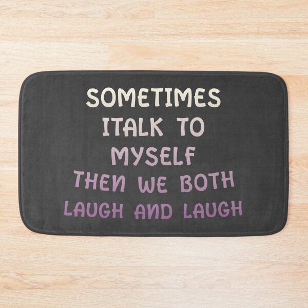 Item preview, Funny Sometimes I talk to myself then we both laugh and laugh t-shirt  designed and sold by cizito.
