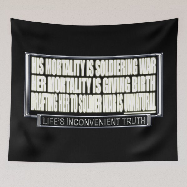Item preview, Drafting Her to Soldier War is Unnatural  (Life's Inconvenient Truth) designed and sold by DVM2.