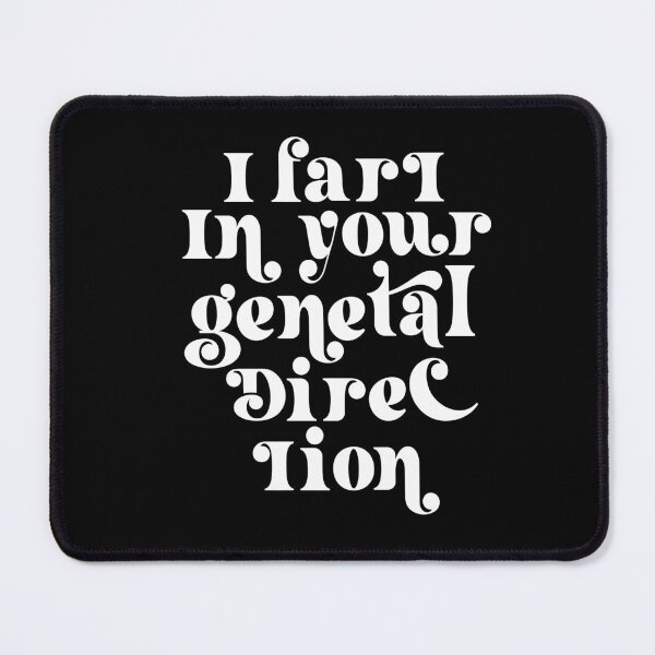 Item preview, I Fart In Your general Direction designed and sold by Urosek.
