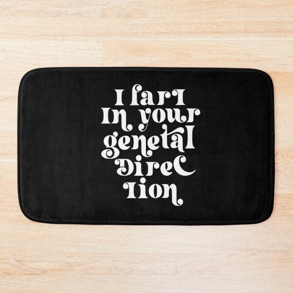 Item preview, I Fart In Your general Direction designed and sold by Urosek.
