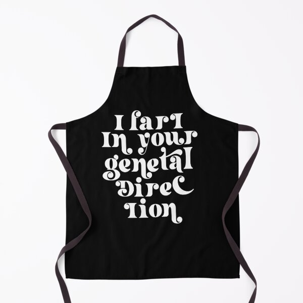 Item preview, I Fart In Your general Direction designed and sold by Urosek.