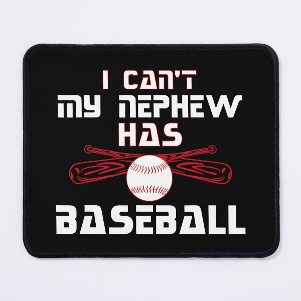 Item preview, I Can't My Nephew Has Baseball Uncle Baseball Aunt Baseball designed and sold by MichelSorour.
