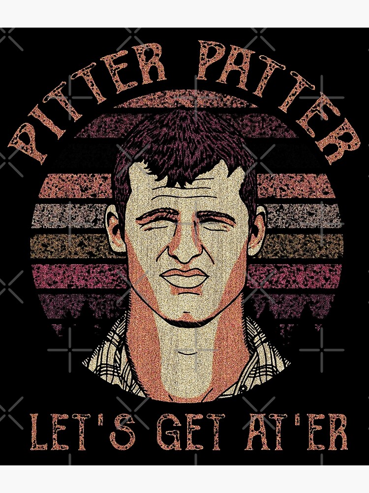 "Pitter Patter Let's Get At'er" Poster for Sale by Andinigarnish